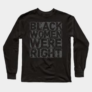 Black-Women-Were-Right Long Sleeve T-Shirt